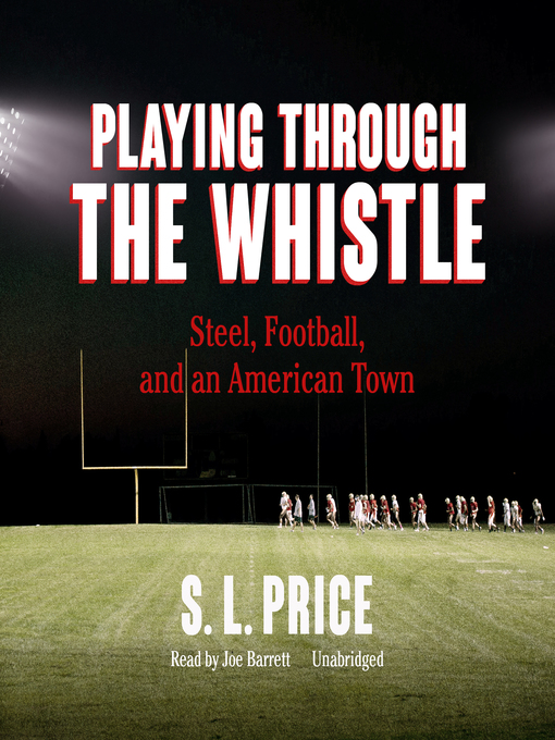 Title details for Playing through the Whistle by S. L.  Price - Wait list